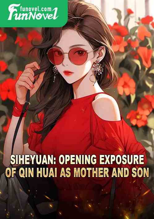 Siheyuan: Opening exposure of Qin Huai as mother and son