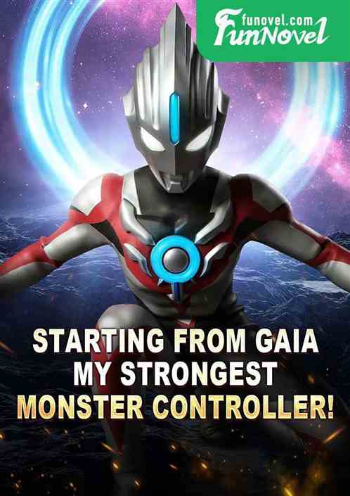 Starting from Gaia, my strongest monster controller!