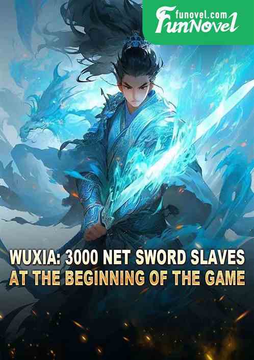 Wuxia: 3000 Net Sword Slaves at the beginning of the game