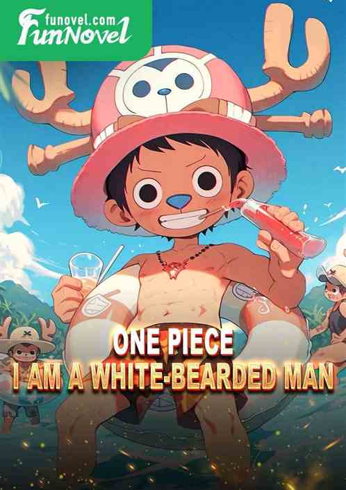 One Piece: I Am a White-bearded Man