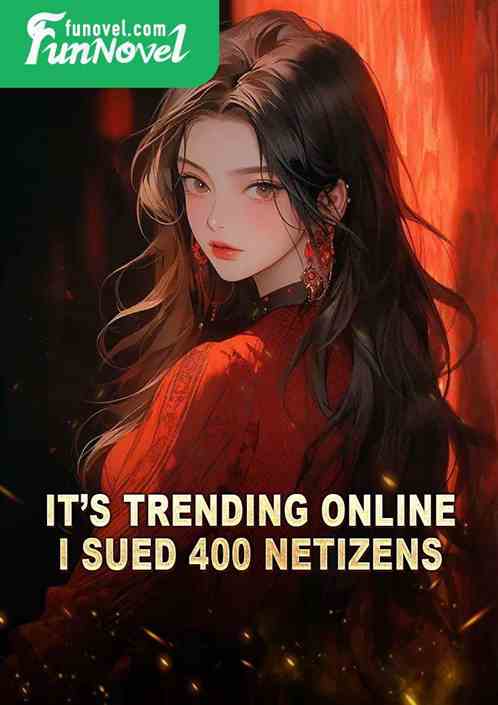 Its trending online. I sued 400 netizens.