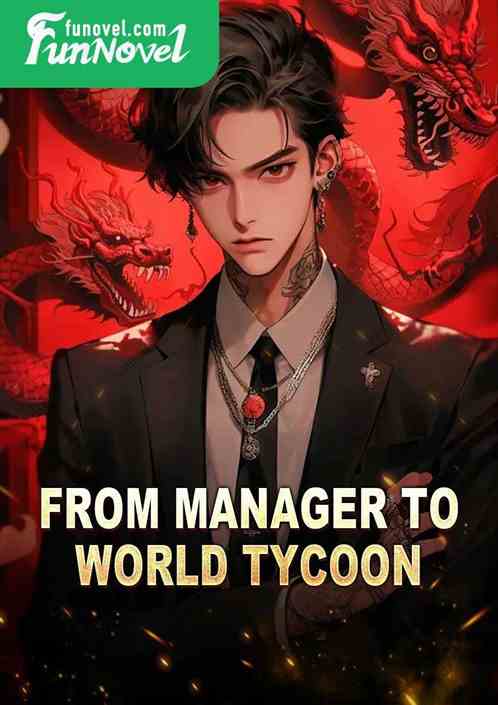 From Manager to World Tycoon