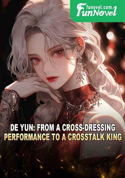 De Yun: From a cross-dressing performance to a crosstalk king