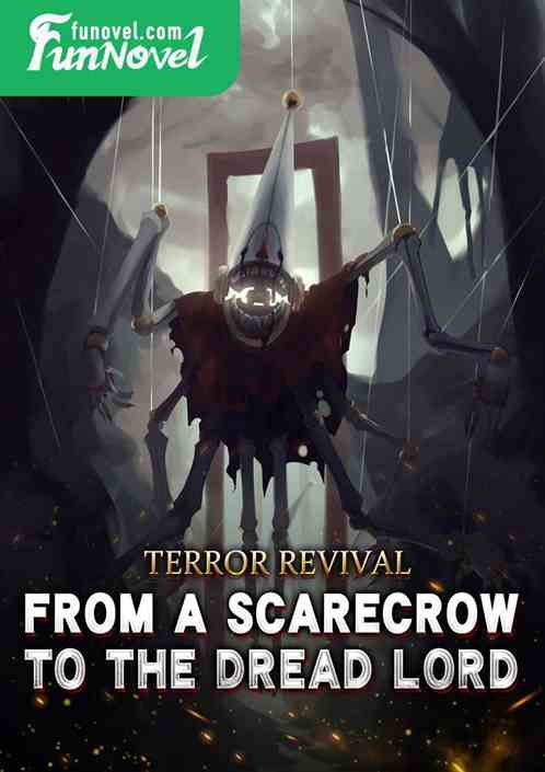 Terror Revival: From a scarecrow to the Dread Lord!