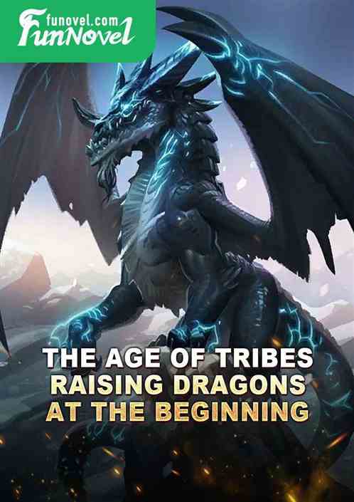 The Age of Tribes: Raising Dragons at the Beginning