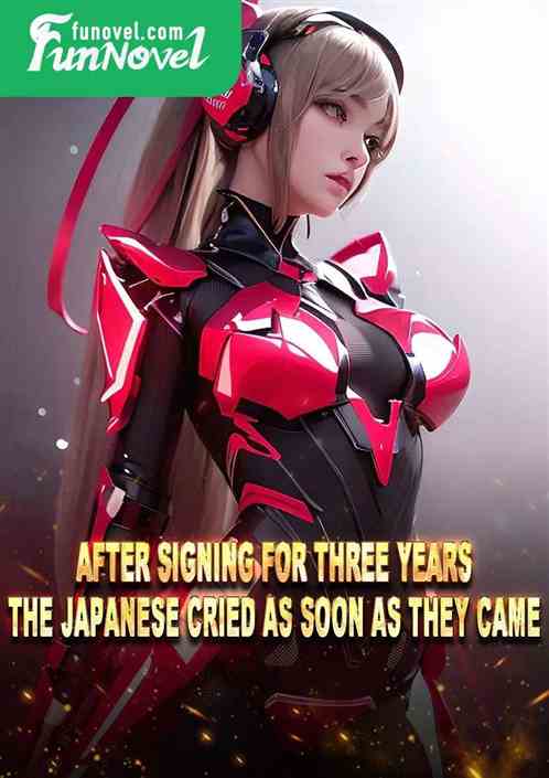 After signing for three years, the Japanese cried as soon as they came.