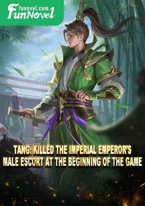 Tang: Killed the Imperial Emperors male escort at the beginning of the game