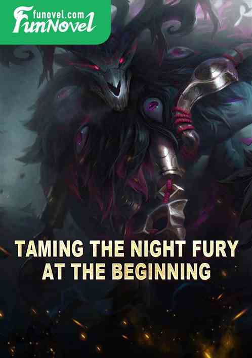 Taming the Night Fury at the Beginning