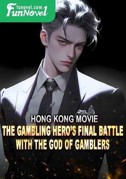 Hong Kong Movie: The Gambling Heros Final Battle with the God of Gamblers