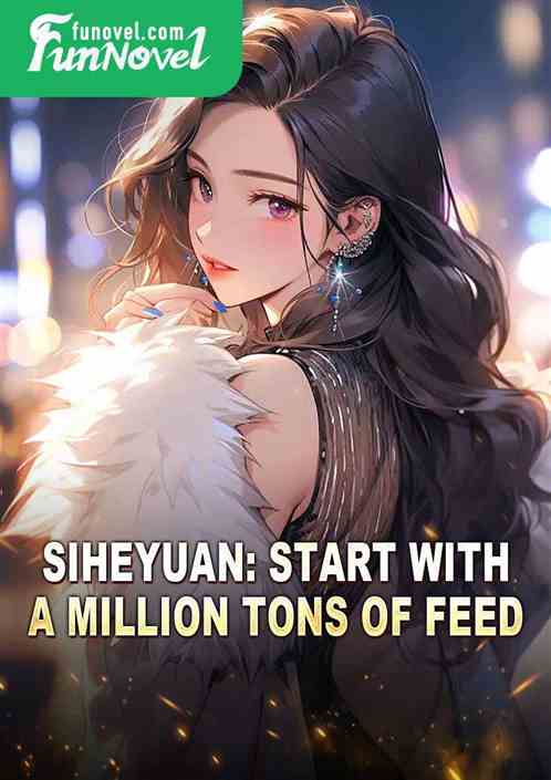 Siheyuan: Start with a million tons of feed