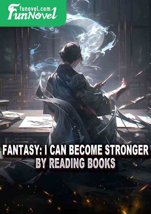 Fantasy: I can become stronger by reading books