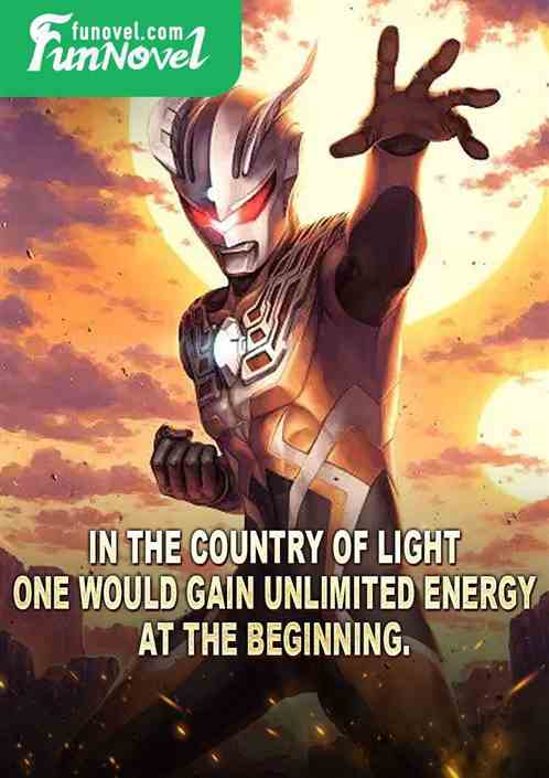 In the Country of Light, one would gain unlimited energy at the beginning.