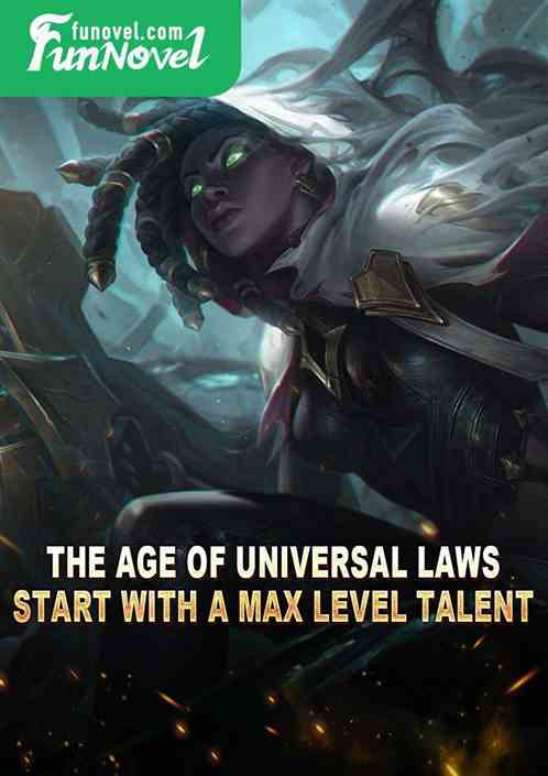 The Age of Universal Laws: Start with a max level talent.