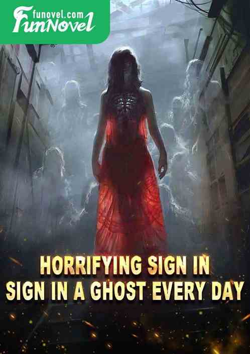 Horrifying Sign In: Sign in a ghost every day.