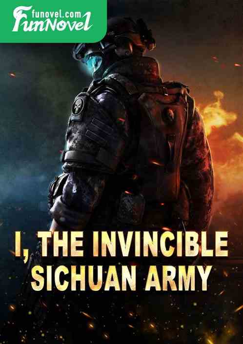 I, the invincible Sichuan army