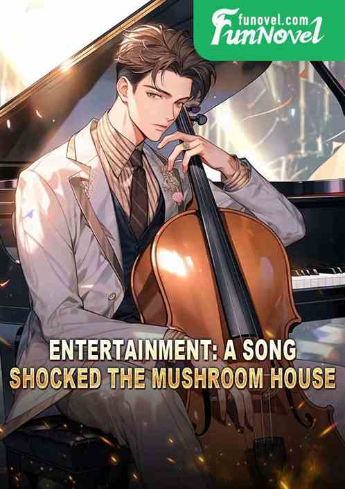 Entertainment: A song shocked the mushroom house