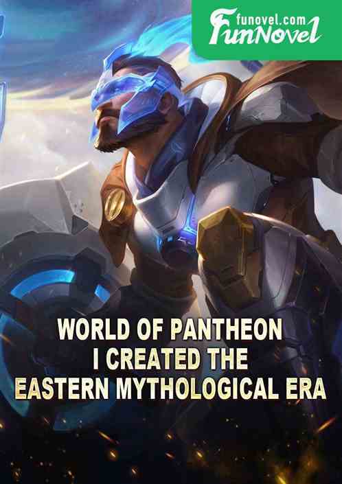 World of Pantheon: I created the Eastern Mythological Era