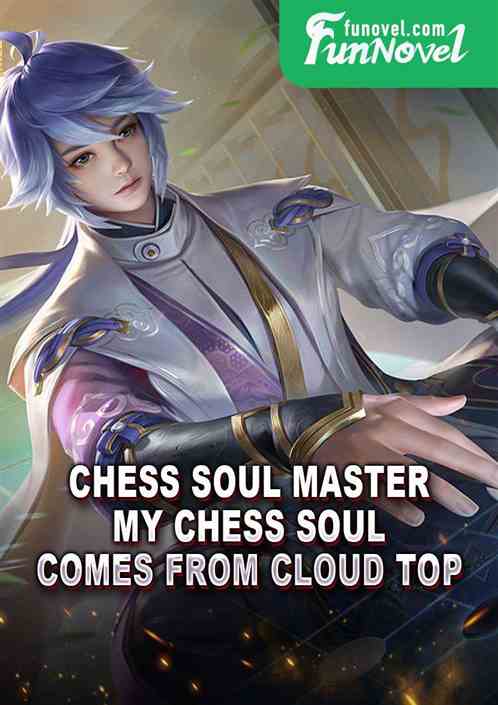 Chess Soul Master, My Chess Soul Comes From Cloud Top