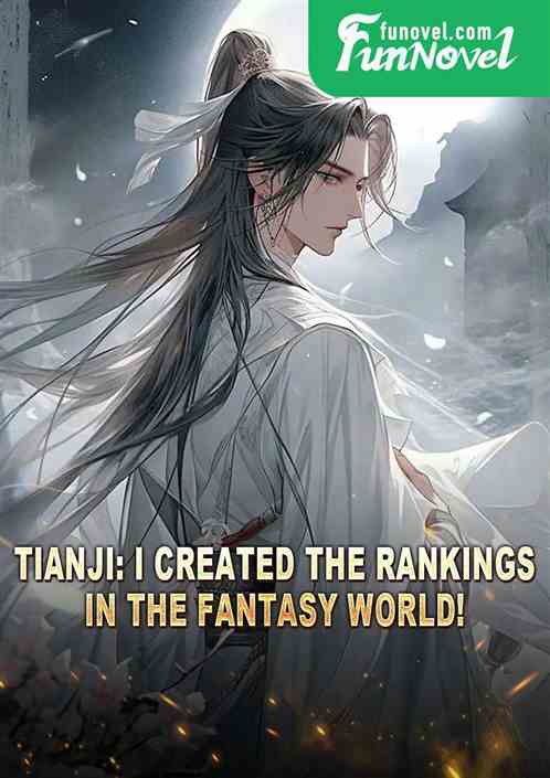 Tianji: I created the rankings in the fantasy world!