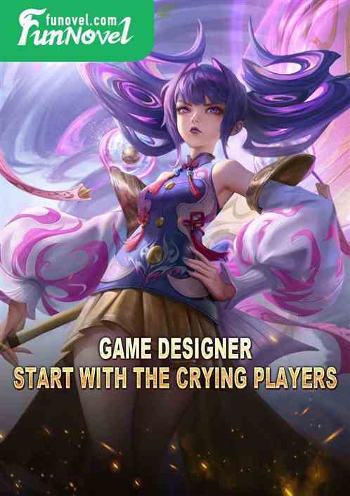 Game Designer: Start with the Crying Players