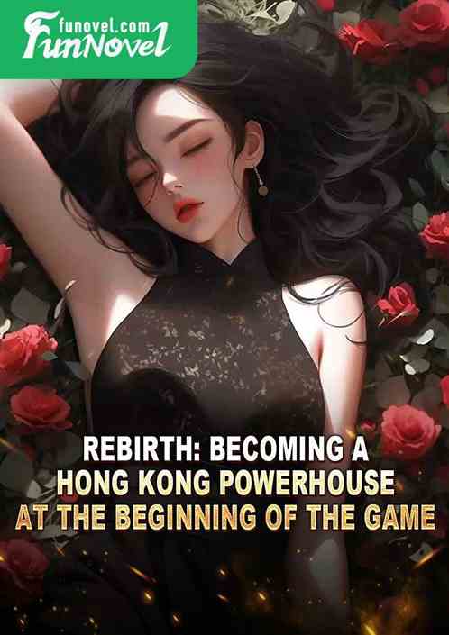 Rebirth: Becoming a Hong Kong powerhouse at the beginning of the game