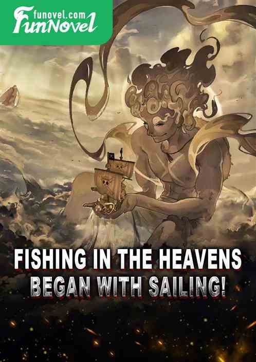 Fishing in the heavens began with sailing!