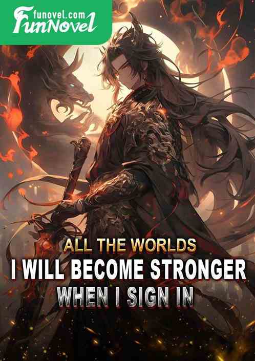 All the worlds: I will become stronger when I sign in