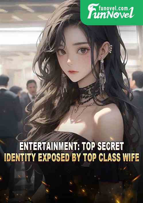 Entertainment: Top Secret Identity Exposed by Top Class Wife