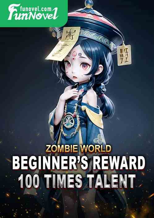 Zombie World: Beginners reward: 100 times talent