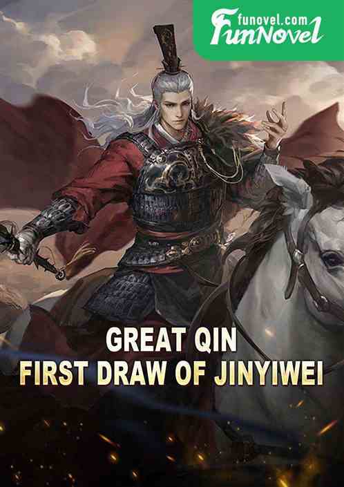 Great Qin: First Draw of Jinyiwei