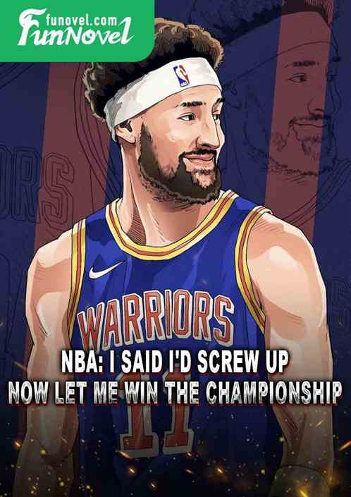 NBA: I said I'd screw up, now let me win the championship