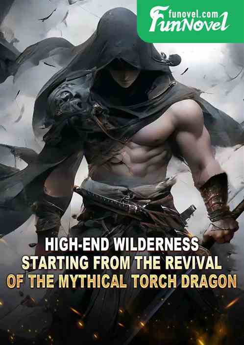 High-end Wilderness: Starting from the Revival of the Mythical Torch Dragon