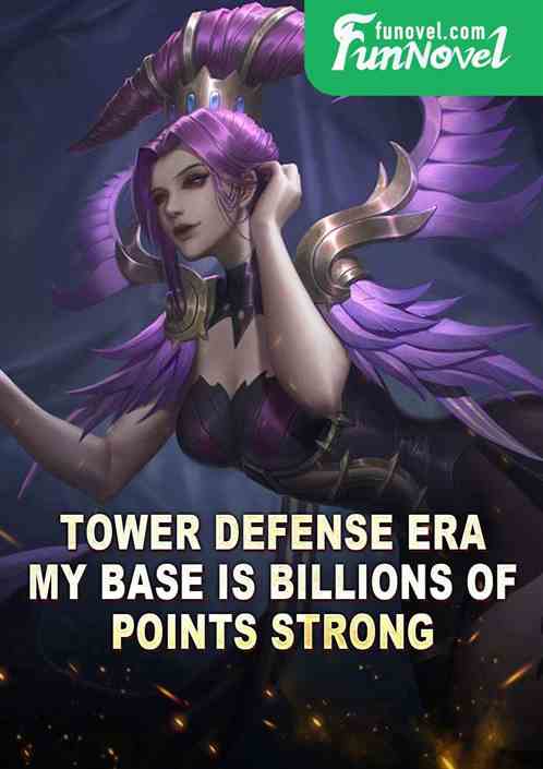 Tower Defense Era: My base is billions of points strong!