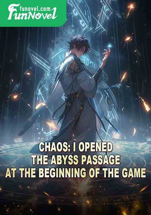 Chaos: I opened the Abyss Passage at the beginning of the game.