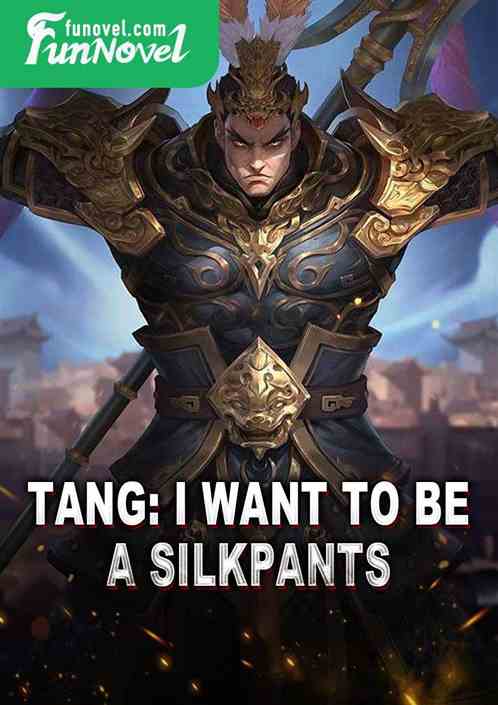 Tang: I want to be a silkpants