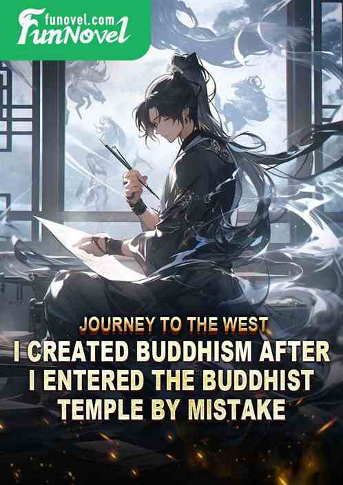 Journey to the West: I created Buddhism after I entered the Buddhist temple by mistake?