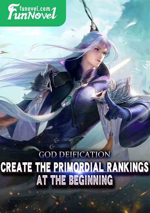 God Deification: Create the Primordial Rankings at the beginning!