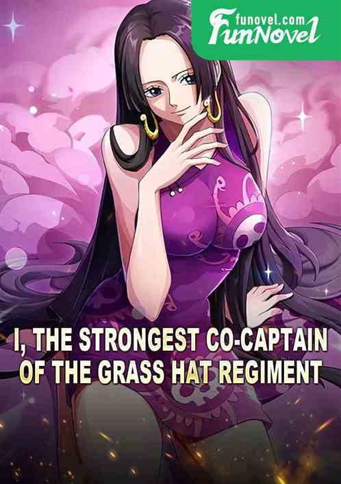 I, the strongest co-captain of the Grass Hat Regiment