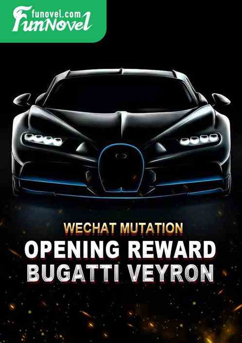 Wechat Mutation: Opening Reward: Bugatti Veyron