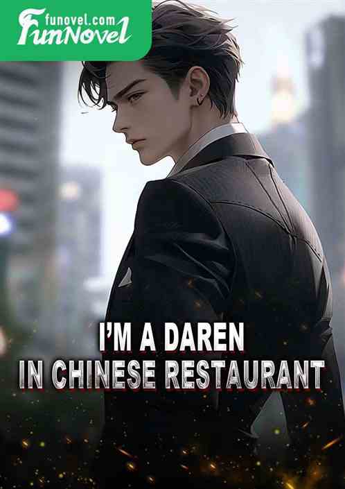 Im a Daren in Chinese Restaurant