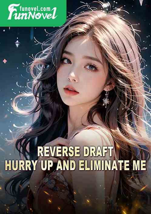 Reverse draft: Hurry up and eliminate me