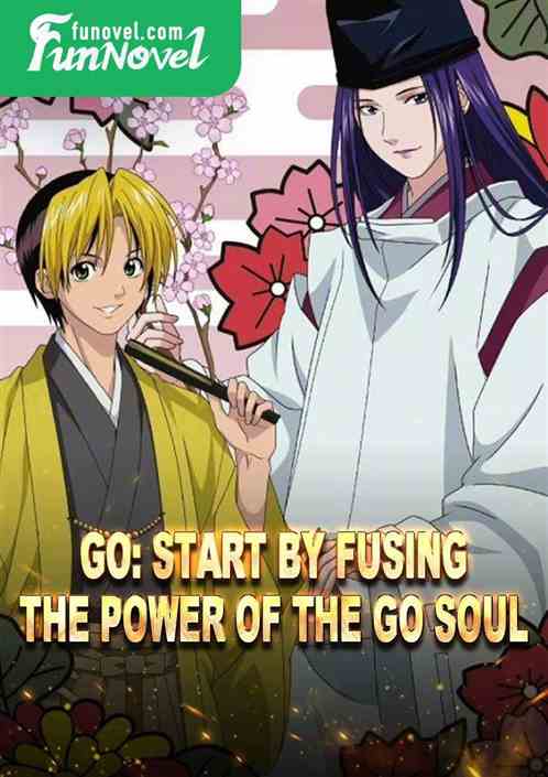 Go: Start by fusing the power of the Go Soul!