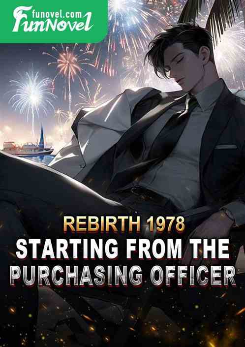 Rebirth 1978: Starting from the Purchasing Officer