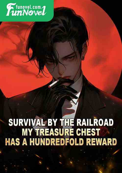 Survival by the Railroad: My treasure chest has a hundredfold reward