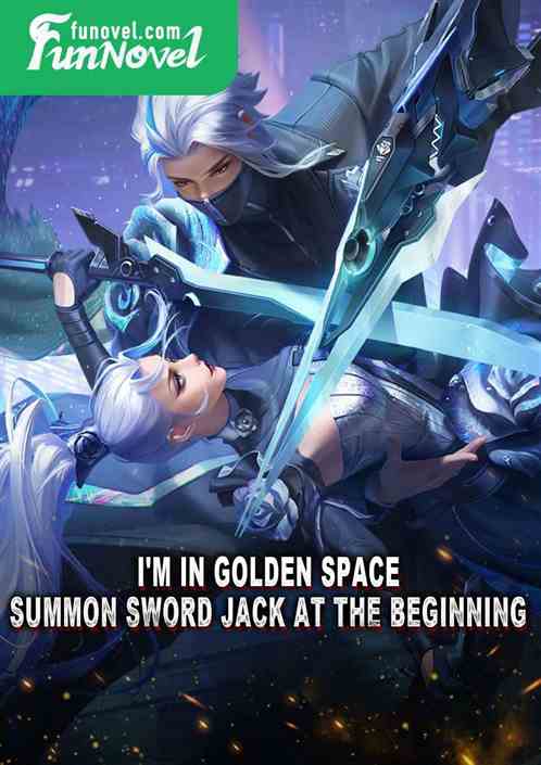 I'm in Golden Space. Summon Sword Jack at the beginning.