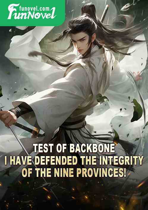 Test of backbone: I have defended the integrity of the Nine Provinces!