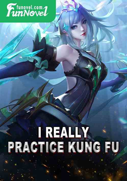 I really practice Kung Fu