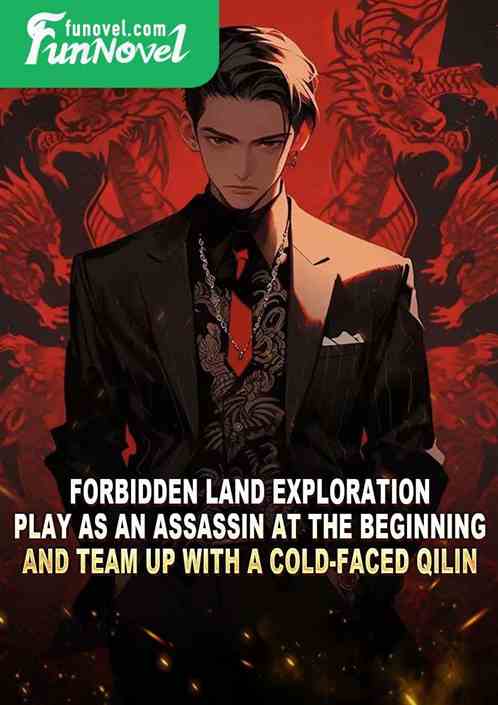 Forbidden Land Exploration: Play as an assassin at the beginning and team up with a cold-faced Qilin.