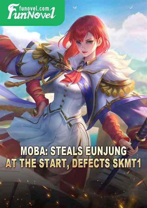 Moba: Steals Eunjung at the start, defects SKMT1