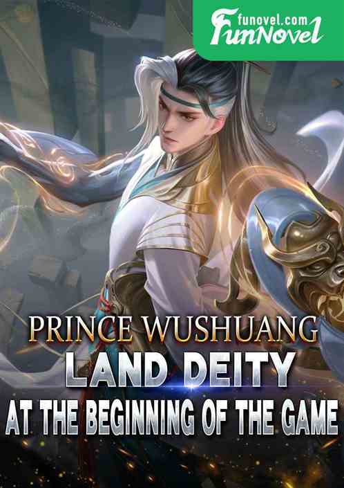 Prince Wushuang: Land Deity at the beginning of the game